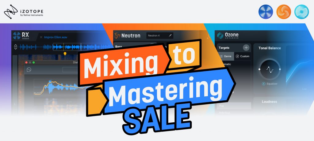 iZotope Mixing to Mastering SALE - iZotope Japan